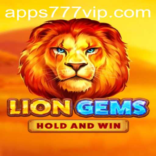 LionGems: The Thrilling Slot Adventure Unleashed by 777VIP.COM