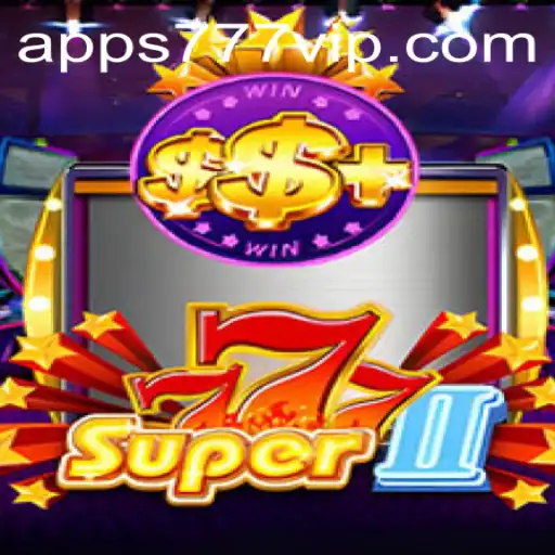 Discover the Exciting World of Super777II and 777VIP.COM
